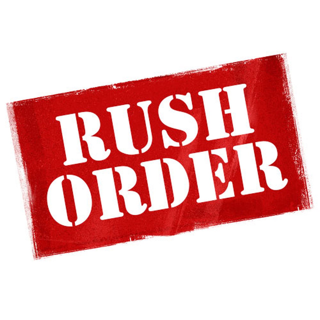 RUSH MY ORDER!